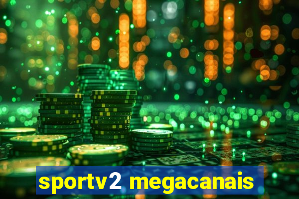 sportv2 megacanais